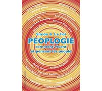 PEOPLOGIE COMMENT VIVENT ET PENSENT LES PEOPLE