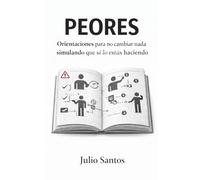 PEORES: Orientaciones para no cambiar nada simulando que sí lo estás haciendo