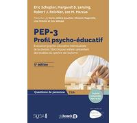 PEP-3 : Profil psycho-éducatif: Évaluation psycho-éducative individualisée de la division TEACCH pour enfants présentant des troubles du spectre de l'autisme