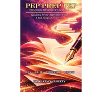 PEP PREP PEP: The Quick-Tip Writer's Manual and Workbook