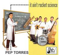 Pep Torres - It Ain't Rocket Scienc [Import]