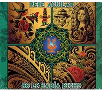 Pepe Aguilar - No Lo Habia Dicho [Import]