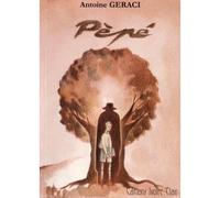 Pèpé - Antoine Geraci - Ivoire-Clair - broché - Roman