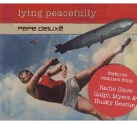 Pepe Deluxe - Lying Peacefully [Import]