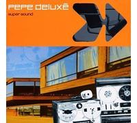Pepe Deluxe - Super Sound [Import]