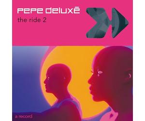 Pepe Deluxe - The Ride 2