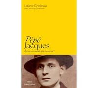 Pépé Jacques - Qu'est-ce qui fait que l'on survit ? Laurie Cholewa (Auteur), Jessica Cymerman (Auteur)