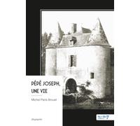 Pépé Joseph, une vie