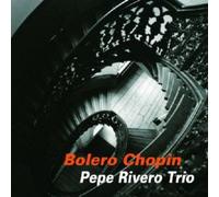 Pepe Rivero - Bolero Chopin [Import]