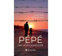 Pépé Une vie pour mémoire - David Uzan - Le Lys Bleu - broché - Roman