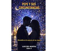 PEPE Y SUS CIRCUNSTANCIAS: Envuelto en la esencia de las mujeres