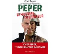 Peper, le militaire influenceur Chef Peper (Auteur), Guillaume Malkani (Contributions)