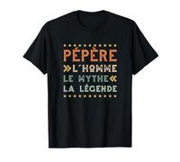 Pépère L'Homme Le Mythe La Légende Humour Grand-Père Père T-Shirt