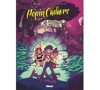 Olivier Milhaud – Pépin Cadavre – Les Bacchantes du Rescator – Tome 2