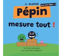 Pépin mesure tout !: Un livre-concours pour apprendre à comparer et à mesurer, dès 3 ans