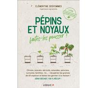 Pépins et noyaux, faites-les pousser ! - Clementine Desfemmes - Leduc S. - broché - Guide
