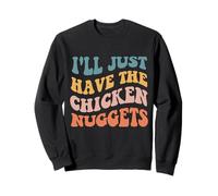 Pépites de Poulet - I'll Just Have The Chicken Nuggets Sweatshirt