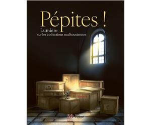 Pépites ! Lumière sur les collections mulhousiennes - Collectif - Faton Eds - broché - Beau livre