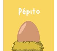 Pépito , le poussin qui ne voulait pas sortir de sa coquille