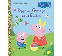 Peppa and George Love Easter Peppa Pig by Golden Books Golden Books (Auteur)