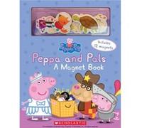 Peppa and Pals A Magnet Book Peppa Pig A Magnet Book by Scholastic & Illustrated by Eone Scholastic Illustrated by Eone (Auteur)