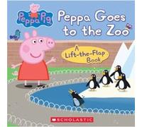 Peppa Goes to the Zoo by Scholastic & Illustrated by Eone Scholastic Illustrated by Eone (Auteur)