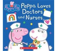 Peppa Loves Doctors and Nurses Peppa Pig Media TieIn by Adapted by Lauren Holowaty & Illustrated by Eone Adapted by Lauren Holowaty Illustrated by Eone (Auteur)