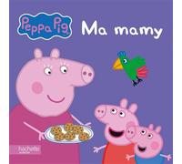 Peppa / Ma mamy - Collectif - Hachette Jeunesse - cartonné - Album éveil dès la naissance