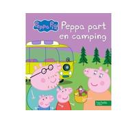 Peppa part en camping - Collectif - Hachette Jeunesse - broché - Album jeunesse dès 3 ans
