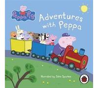 Peppa Pig Adventures with Peppa by Ladybird Ladybird (Auteur)