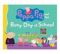 Peppa Pig and the Busy Day at School by Candlewick Press Candlewick Press (Auteur)