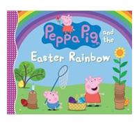 Peppa Pig and the Easter Rainbow by Candlewick Press Candlewick Press (Auteur)