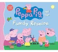 Peppa Pig and the Family Reunion