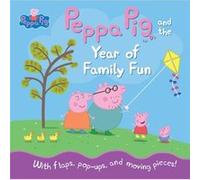 Peppa Pig and the Year of Family Fun by Candlewick Press Candlewick Press (Auteur)