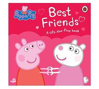 Peppa Pig: Best Friends: A Lift-the-Flap Book