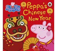 Peppa Pig – Peppa Pig: Chinese New Year – Ladybird