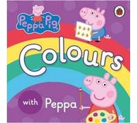 Peppa Pig Colours by Peppa Pig Bill Boo (Auteur)