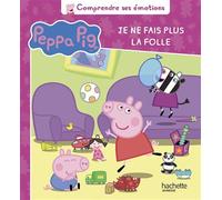 Peppa Pig - Comprendre ses émotions - Je ne fais plus la folle