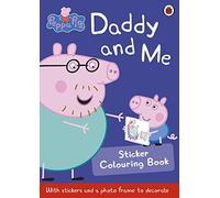 Peppa Pig: Daddy and Me Sticker Colouring Book