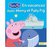 Peppa Pig - En vacances avec Mamy et Papy Pig: Album d'histoire