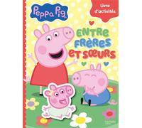 Peppa Pig - Entre frères et soeurs - Livre d'activités - Hasbro - Hachette Jeunesse - broché - Document jeunesse