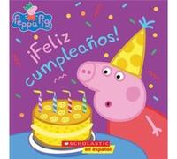 Peppa Pig Feliz Cumpleanos Happy Birthday by Annie Auerbach & Illustrated by Eone Annie Auerbach Illustrated by Eone (Auteur)