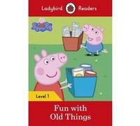 Peppa Pig: Fun with Old Things - Ladybird Readers Level 1 - [Version Originale] Inconnu (Auteur)