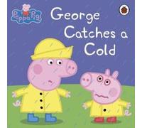 Peppa Pig: George Catches a Cold Unknown (Auteur)
