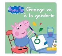 Peppa Pig – George va à la garderie – Hachette Livre