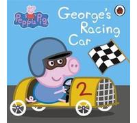 Peppa Pig Georges Racing Car by Peppa Pig Bill Boo (Auteur)