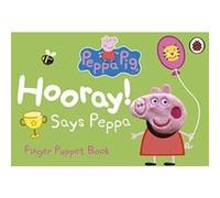 Peppa Pig: Hooray! Says Peppa Finger Puppet Book Ladybird (Auteur)