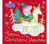 Peppa Pig : La licorne de Noël de Peppa