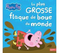 Peppa Pig / La plus grosse flaque de boue du monde