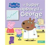 Peppa Pig - Le super appareil de George Hasbro (Auteur)